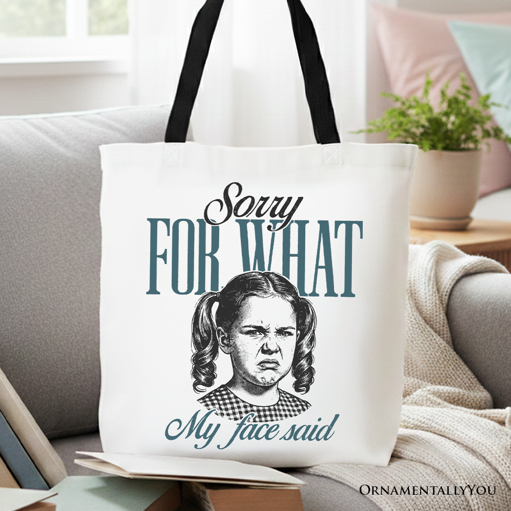 Sorry For What My Face Said Tote Bag, Sarcastic Vintage Gift Shopper